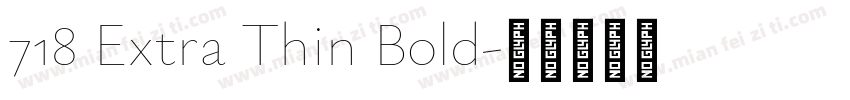 718 Extra Thin Bold字体转换